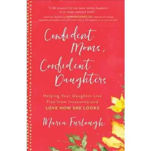 USED-Confident Moms, Confident Daughters by Maria Furlough (Paperback)