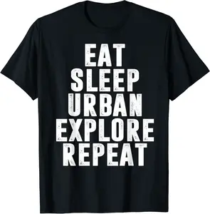 Eat Sleep Urban Explore Repeat Outdoor Explore Urbex T Shirt - Anarosavill Shop 54B07PMY618T