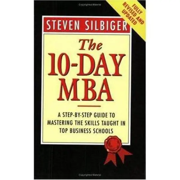 USED Book - The 10-Day MBA : A Step-By-Step Guide to Mastering the Skills Taught in Top Business Schools by Steven Silbiger (Paperback) - english
