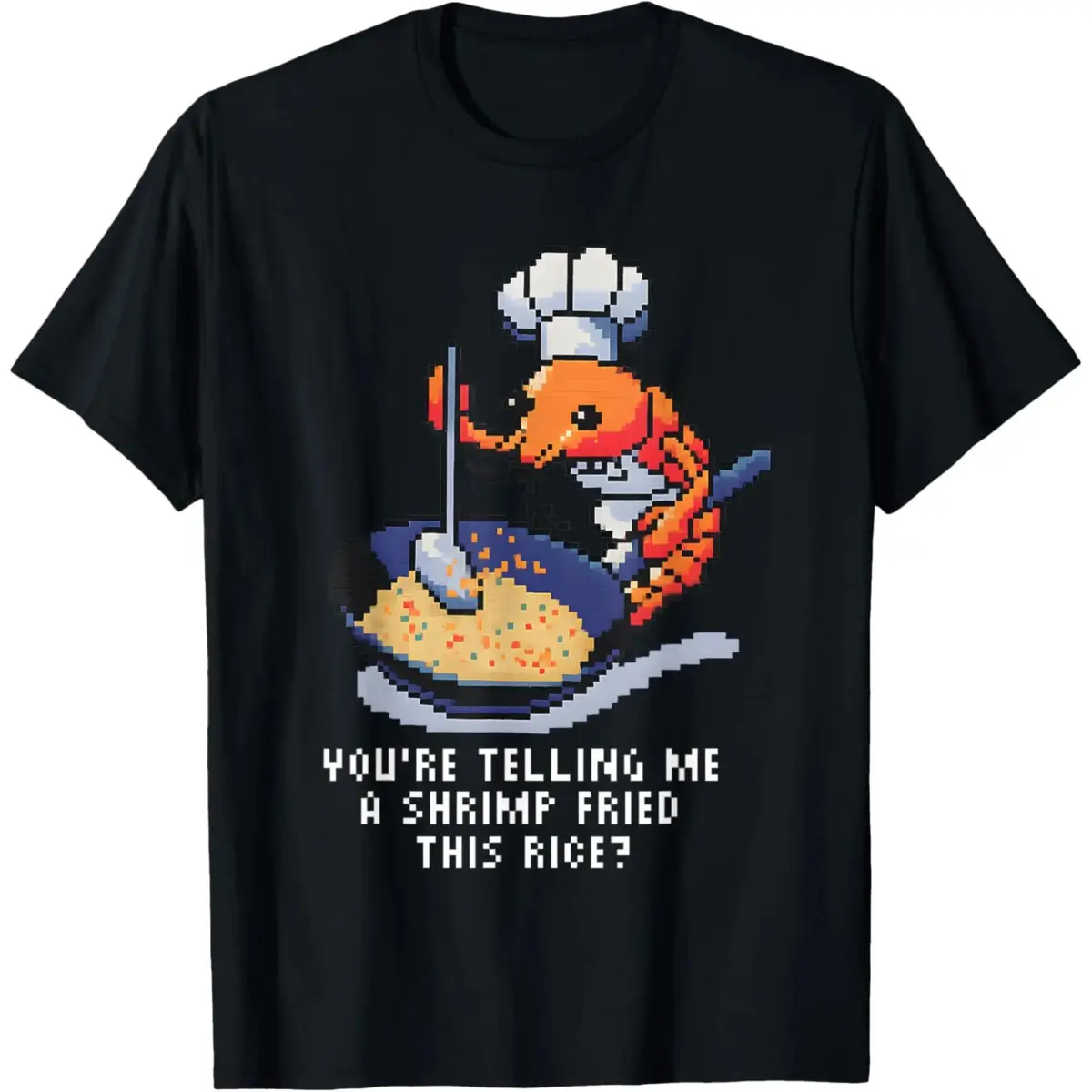 Men's Basic Short sleeve T-Shirt - Funny "You're Telling Me A Shrimp Fried This Rice" Pixel Meme Design, summer good graphic tees