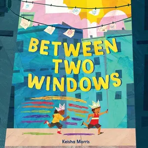 Between Two Windows -- Keisha Morris, Hardcover