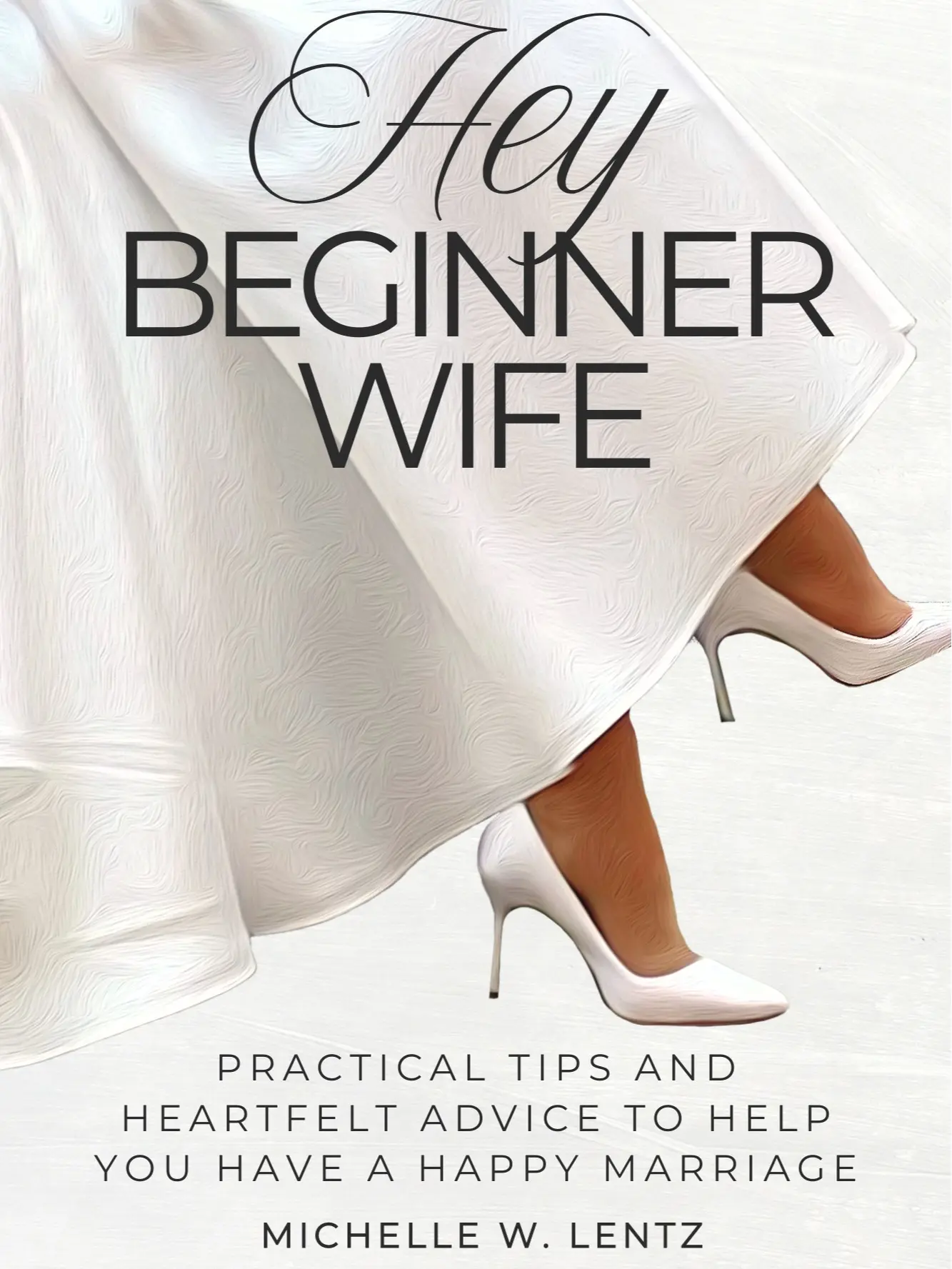 Hey Beginner Wife: Practical Tips and Heartfelt Advice to Help You Have a Happy Marriage by Michelle W Lentz (soft cover) Guidance on shifting your perspective to identify the things that are stealing your joy. Recover the happiness in your marriage!