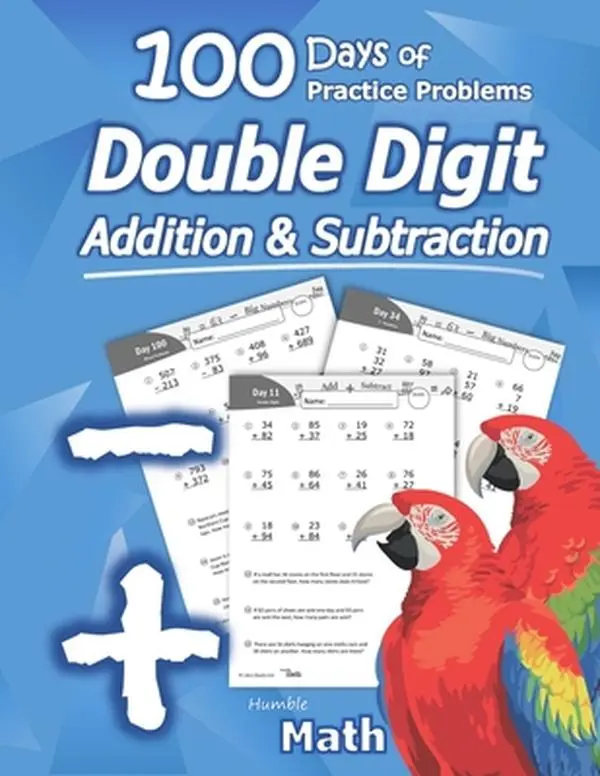 Humble Math - Double Digit Addition & Subtraction: 100 Days of Practice Problems: Ages 6-9, Reproducible Math Drills, Word Problems, KS1, Grades 1-3, -- Humble Math, Paperback