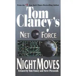 USED-Night Moves (Tom Clancy's Net Force Ser.) by Clancy, Tom (Paperback)