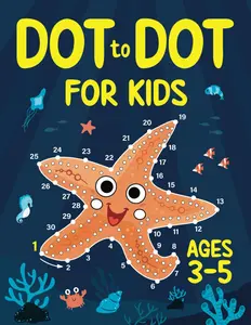 Dot to Dot for Kids Ages 3-5: 100 Fun Connect the Dots Puzzles for Children - Activity Book for Learning - 3, 4 and 5 Year Olds