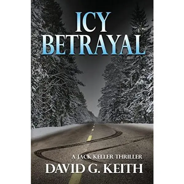 USED-Icy Betrayal: A Jack Keller Thriller by Keith, David G. (Paperback)