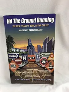 USED-Hit The Ground Running The Smart Actor's Guide by Carolyne Barry (Paperback)