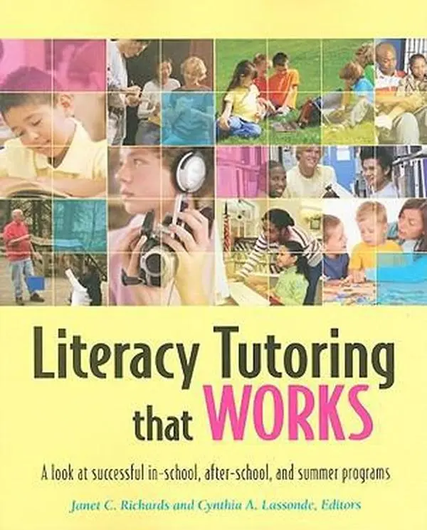 USED-Literacy Tutoring That Works: A Look at Successful In-school, After-school, and Summer Programs by Janet C. Richards (Paperback)