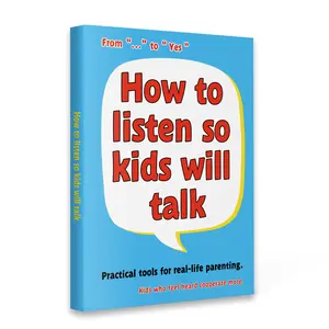 How to Listen So Kids Will Talk — Practical Tools for Real-Life Parenting and Better Communication with Children
