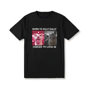 Born To Dilly Dally Forced To Lock In T-shirt Popular Meme Funny Cat Shirt Cute Graphic Tee Cotton Shortsleeve