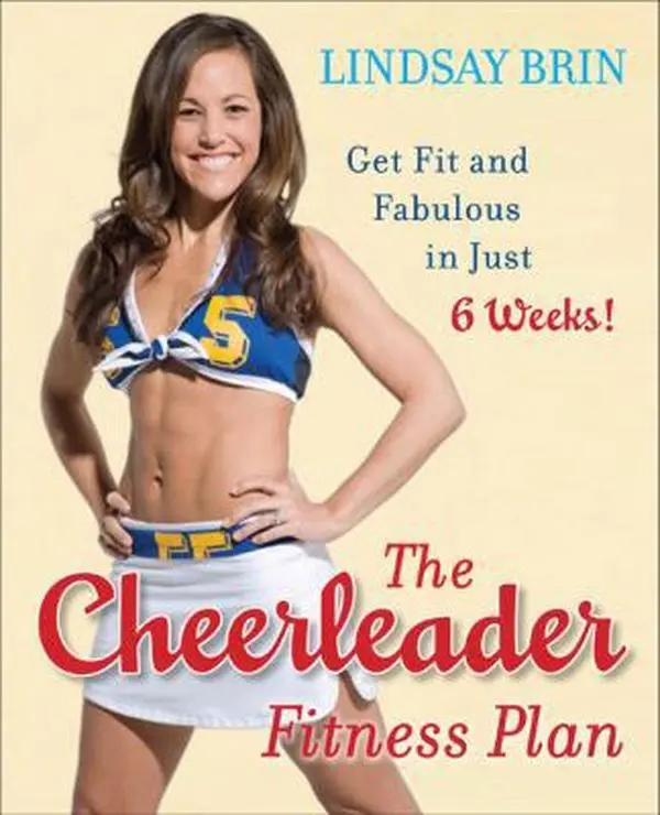USED-The Cheerleader Fitness Plan: Get Fit and Fabulous in Just Six Weeks! by Lindsay Brin (Paperback)
