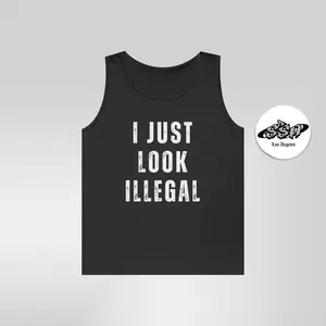 I Just Look Illegal T-Shirt – Funny Immigration Statement Stonksharkco Tank Top funny shirt gift Cotton