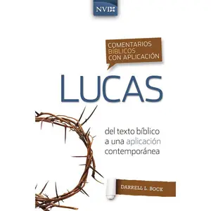 Comentario bíblico con aplicación NVI Lucas
