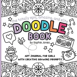 Doodle Book: Art Journal For Girls With Fun Doodling Activities And Creative Drawing Prompts To Spark Creativity. Paperback – February 1, 2024