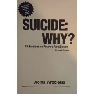 USED-Suicide Why: 85 Questions and Answers About Suicide by Adina Wrobleski (Paperback)