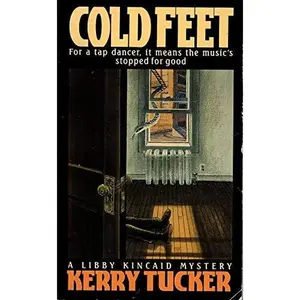 USED-Cold Feet: A Libby Kincaid Mystery by Kerry Tucker (Paperback)