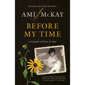 USED-Before My Time: A Memoir of Love and Fate by McKay, Ami (Paperback)