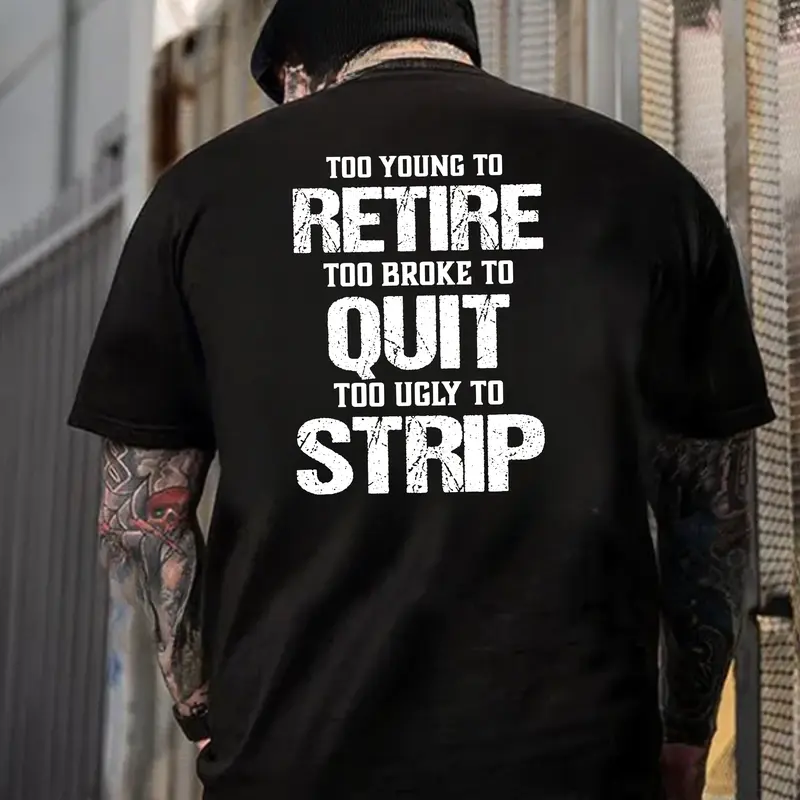 Too Young To Retire Too Broke To Quit Too Ugly To Strip T Shirt – Funny Blue Collar Hoodie, Working Class Sweatshirt