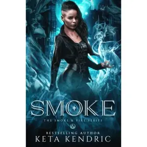 USED-Smoke: (The Smoke & Fire Series) Paranormal Romance by Keta Kendric (Paperback)