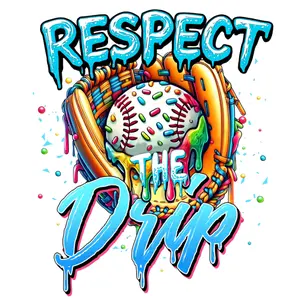 Respect The Drip Baseball in Blue Glove Direct To Film Print, DTF Print, Ready To Press Print