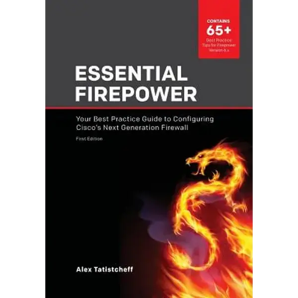 Essential Firepower: Your best practice guide to configuring Cisco's Next Generation Firewall - Paperback
