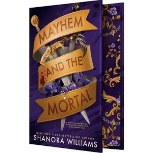 Mayhem and the Mortal: A Morally Gray Hero Enemies-To-Lovers Fantasy Romance by Shanora Williams (Hardcover)