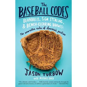 USED Book - The Baseball Codes: Beanballs, Sign Stealing, and Bench-Clearing Brawls: The Unwritten Rules of America's Pastime by Turbow, Jason (Paperback) - english