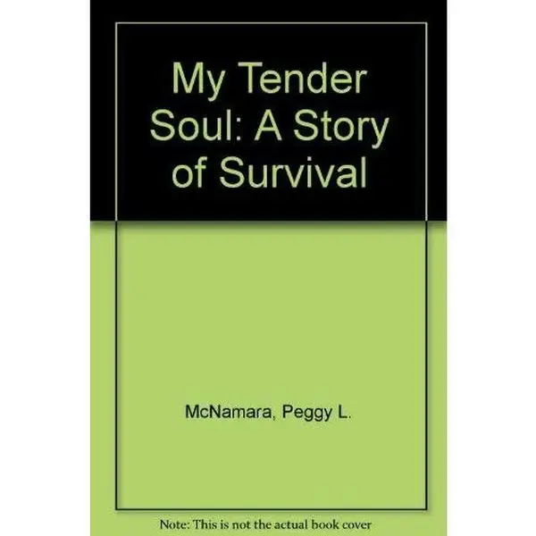 USED-My Tender Soul: A Story of Survival by Peggy L. McNamara (Paperback)