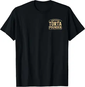Certified Torta Pounder Funny Quote Retro Latino Mexican T-Shirt