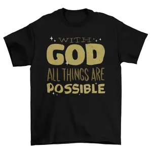 With GOD all things are possible T-Shirt Women Womenswear Tshirt Top Streetwear Summer Shortsleeve Casual Comfort Crewneck Fitted