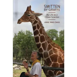USED Book - Smitten by Giraffe, 22: My Life as a Citizen Scientist by Dagg, Anne Innis (Hardcover) - english