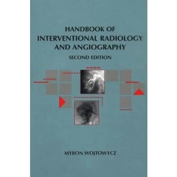 USED-Handbook of Interventional Radiology and Angiography by Myron Wojtowycz (Paperback)