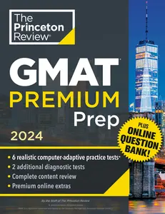 USED-Princeton Review GMAT Premium Prep, 2024: 6 Computer-Adaptive Practice Tests + Online Question Bank + Review & Techniques by The Princeton Review (Paperback)