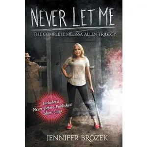 USED-Never Let Me: Never Let Me Sleep, Never Let Me Leave, Never Let Me Die by Brozek, Jennifer (Paperback)