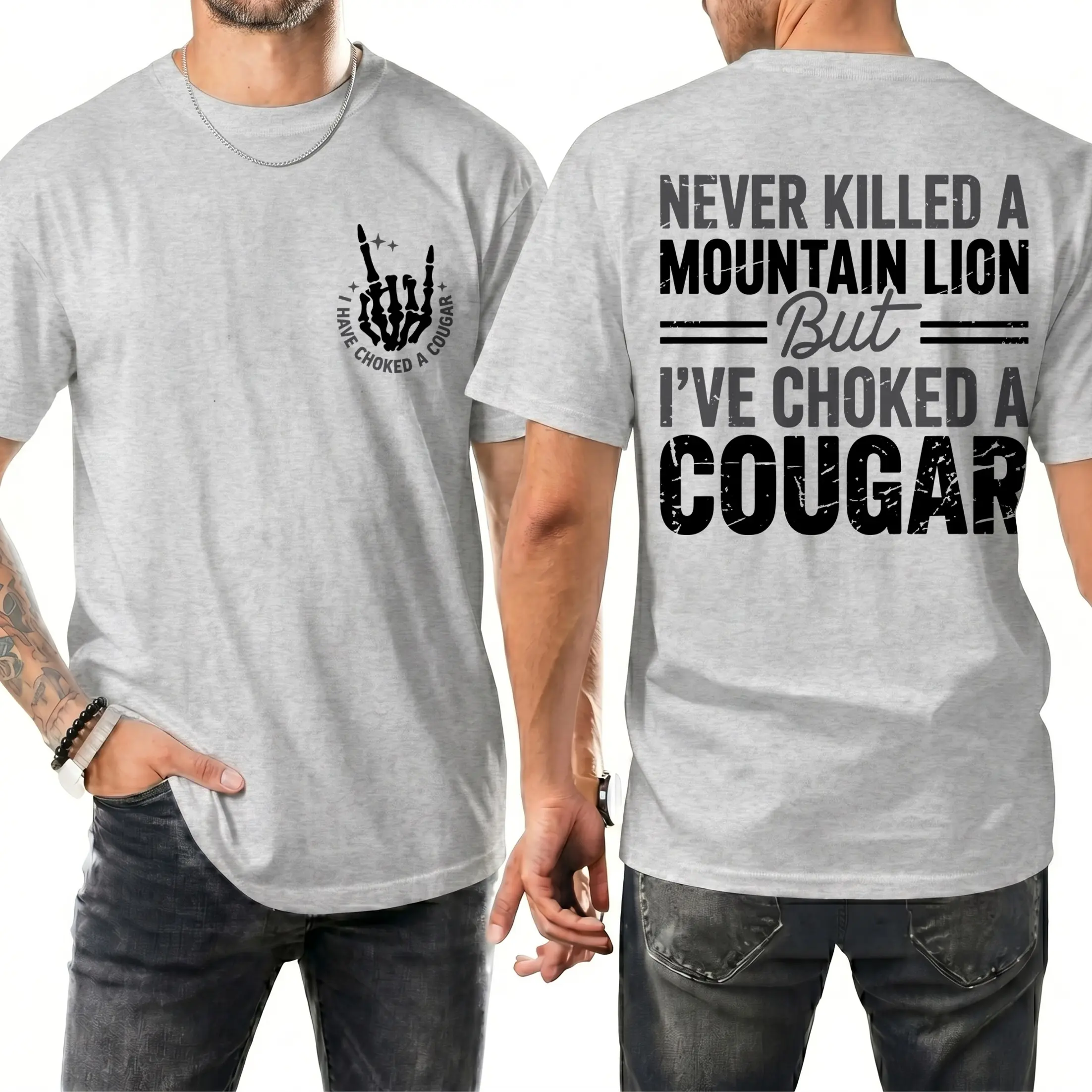 Never Killed a Mountain Lion But I have Choked a Cougar Funny Quote T-Shirt, Sarcastic Humor 2 Sided Graphic Design Unisex Cotton T-shirt for for Women Womenswear Top