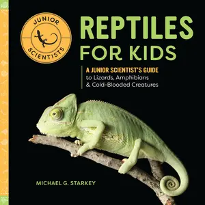 USED-Reptiles for Kids: A Junior Scientist's Guide to Lizards, Amphibians, and Cold-Blooded Creatures by Starkey, Michael G. (Paperback)