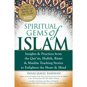 USED-Spiritual Gems of Islam: Insights & Practices from the Qur'an, Hadith, Rumi & Muslim Teaching Stories to Enlighten the Heart & Mind by Rahman, Imam Jamal (Paperback)
