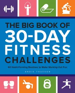 USED-The Big Book of 30-Day Fitness Challenges: 60 Habit-Forming Routines to Make Working Out Fun by Thueson, Andie (Paperback)