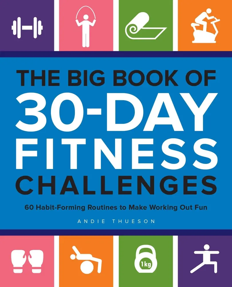 USED Book - The Big Book of 30-Day Fitness Challenges: 60 Habit-Forming Routines to Make Working Out Fun by Thueson, Andie (Paperback) - english