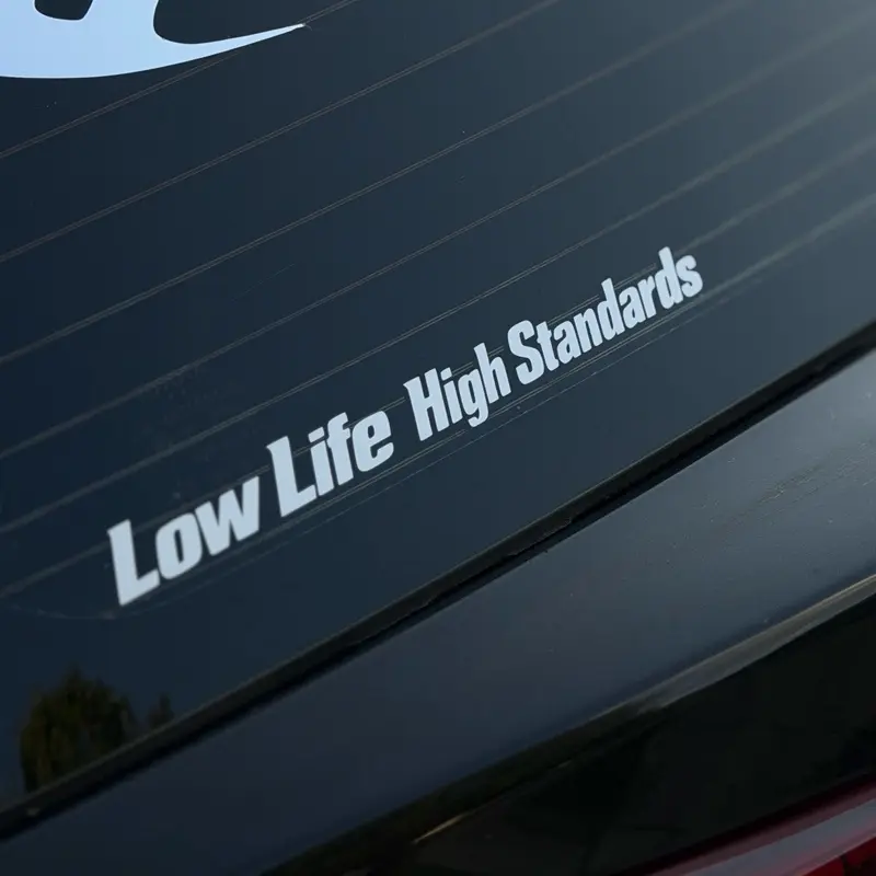 “Low Life High Standards” Sticker