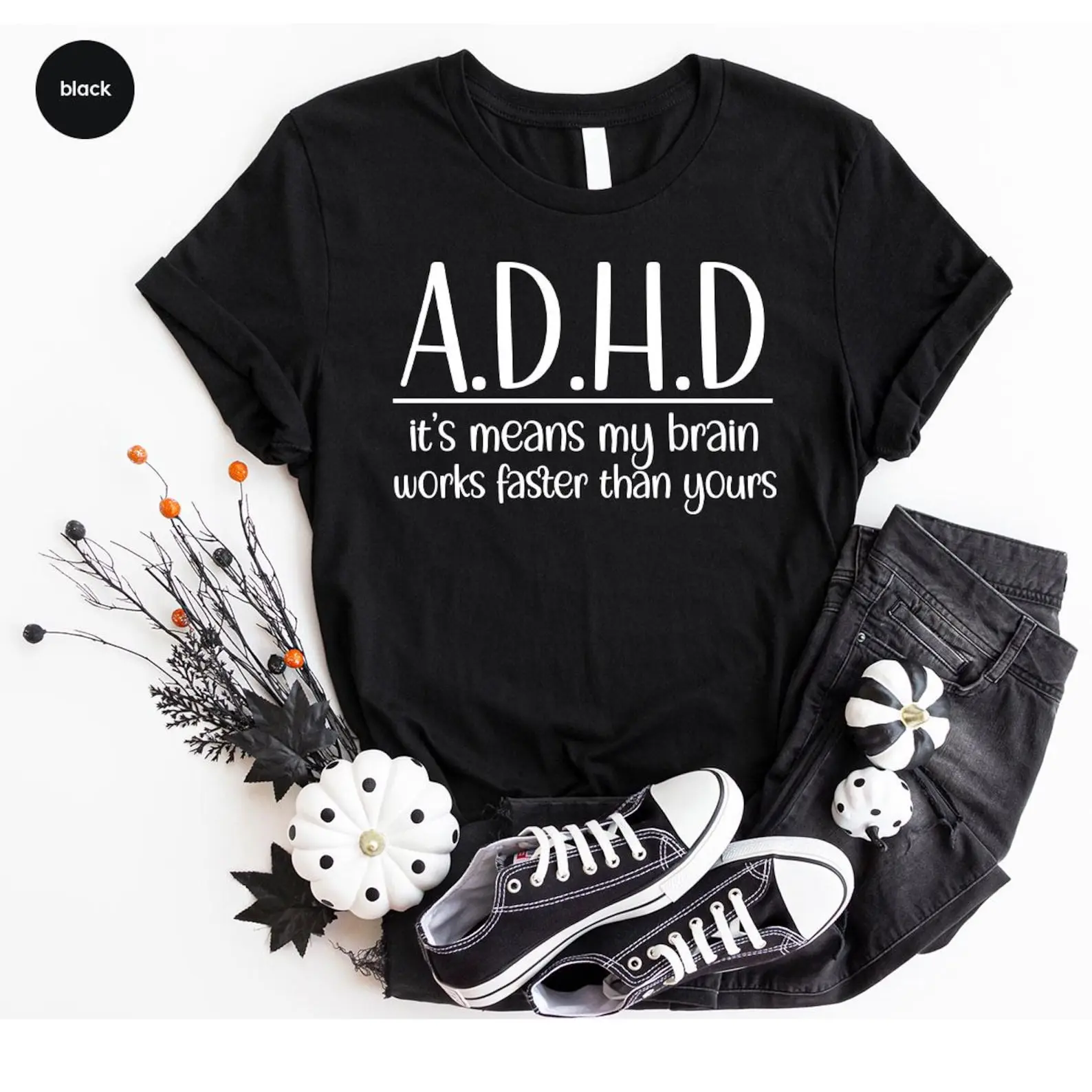 Funny ADHD T-shirt, My Brain Works Faster T-shirt, Adhd Humor Tee, Black ADHD Shirt, Unisex ADHD Graphic Tee, Witty Adhd Quote shirt