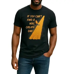 Inspirational T-shirts - Black Tee with Motivational Quote "If You Can't Find a Way, Create One" Design
