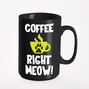 Coffee Right Meow feat. Cat Paw Print, Black 15oz Ceramic Mug