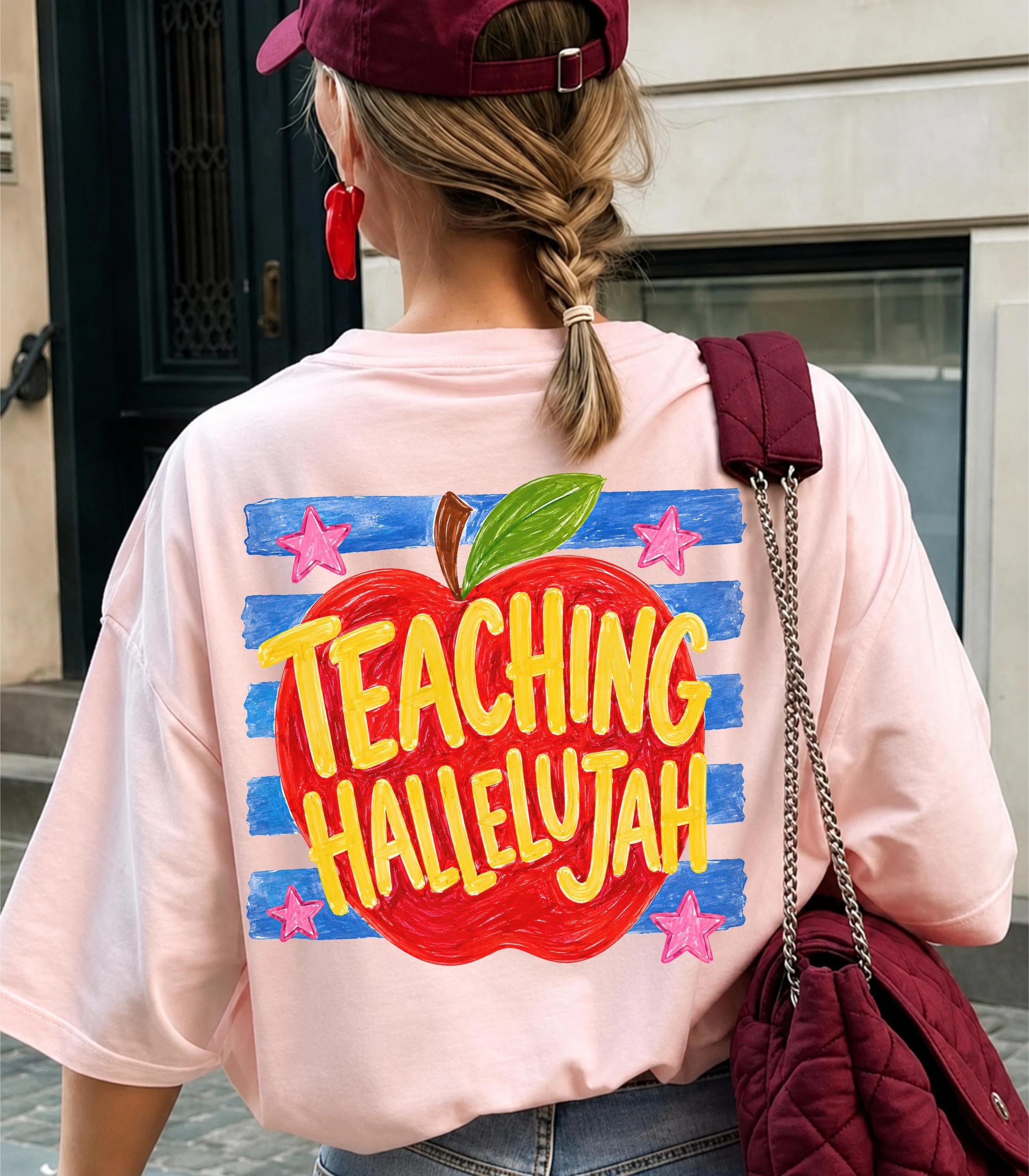 Teaching Hallelujah T-Shirt, Back Side, Comfort Colors Apple Teacher Graphic Tee, Back to School Shirt, First Day of School, Cute Goose Teacher Shirt