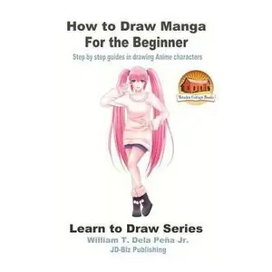 USED-How to Draw Manga for the Beginner - Step by step guides in drawing Anime characters by Davidson, John (Paperback)