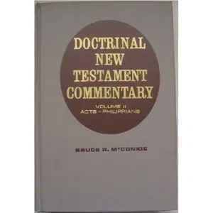 USED-Doctrinal New Testament Commentary Volume II, Acts to Philippians by Bruce R. McConkie (Hardcover)