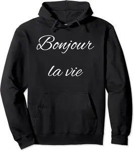 Bonjour La vie French Quote Positive Mood Morning Pullover Hoodie - Feliciabr Shop 80B0BVKNHPS5