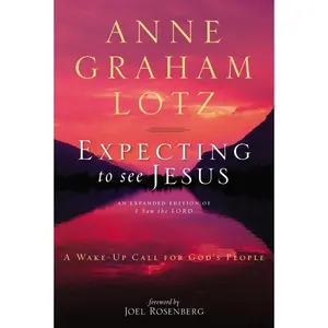 USED Book - The Expecting to See Jesus: A Wake-Up Call for God's People by Lotz, Anne Graham (Paperback) - english