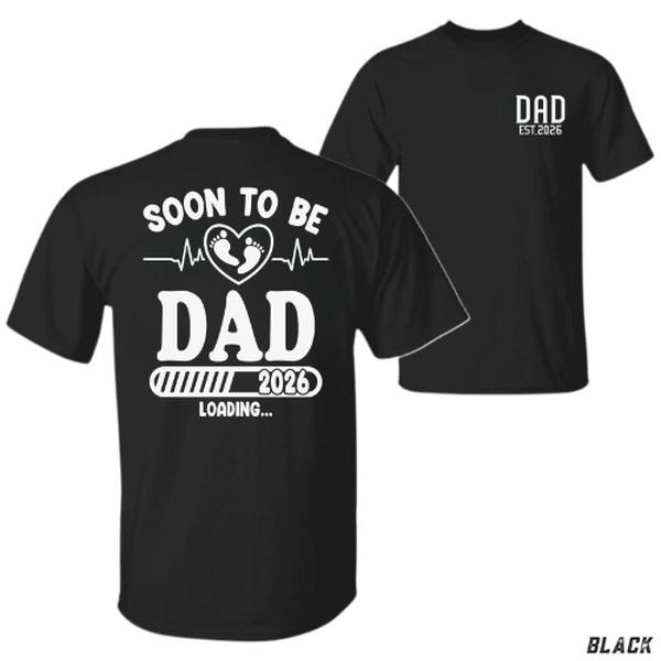 Soon To Be Dad 2026 Shirt, Dad Loading T-Shirt, New Dad Announcement Tee, First Time Father Gift, Pregnancy Reveal Sweatshirt, Proud Daddy Hoodie, Gift For Him