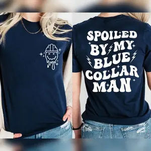 Spoiled By My Blue Collar Man Shirt, Funny Blue Collar T-Shirt, Retro funny gift, Funny Blue collar Wife Gifts, Blue Collar Life